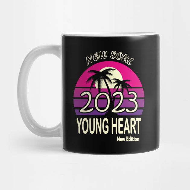 2023 Birthday Gift New Soul Young Heart by VecTikSam